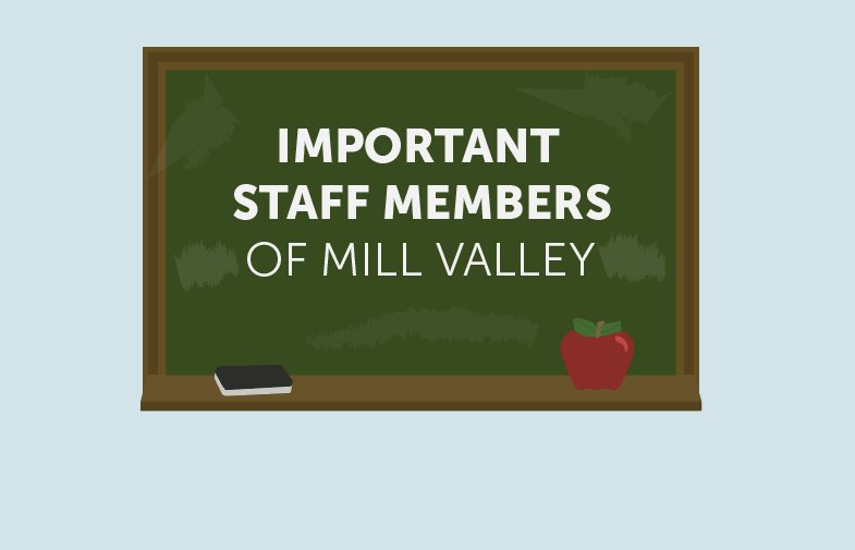 Get to know some of the staff members that make Mill Valley excellent